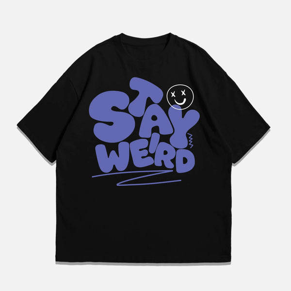 Stay Weird - Oversized Tshirt ParadiseZone